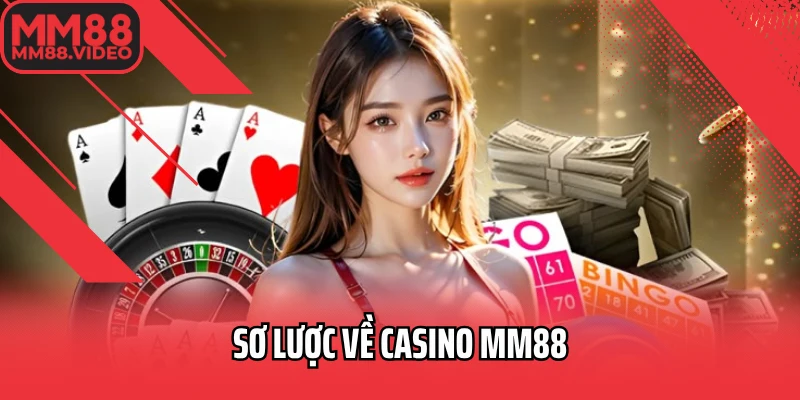 Sơ lược về casino MM88